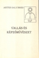 Lőrincz Zoltán (szerk.) : Vallás és képzőművészet  (Artes Salubres)