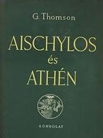 Thomson, George : Aischylos és Athén