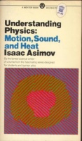 Asimov, Isaac : Understanding Physics: Motion, Sound, and Heat