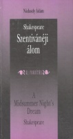 Shakespeare, William - Nádasdy Ádám (ford.) : Szentivánéji álom / A Midsummer Night's Dream