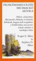 Allen, Roger E.  - Allen, Stephen D.  : Problémamegoldás Micimackó módra 