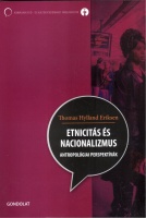 Eriksen, Thomas Hylland : Etnicitás és nacionalizmus - Antropológiai perspektívák