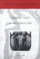 Szepessy Tibor : Korai görög líra. Kallinostól Pindarosig
