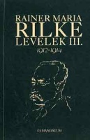 Rilke, Rainer Maria : Levelek III. 1912-1914