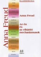 Freud, Anna : Az én és az elhárító mechanizmusok