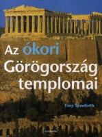Spawforth, Tony  : Az ókori Görögország templomai
