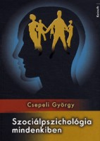 Csepeli György : Szociálpszichológia mindenkiben