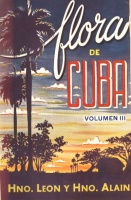 Leon, Hermano - Hermano Alain : Flora de Cuba II-V. + Suplemento + Flora Apicola de la America Tropical