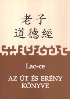 Lao-ce : Az út és erény könyve - Kínai-magyar kétnyelvű kiadás