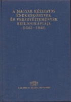 Stoll Béla : A magyar kéziratos énekeskönyvek és versgyűjtemények bibliográfiája (1542-1840)