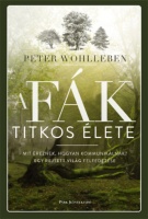 Wohlleben, Peter : A fák titkos élete