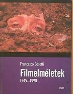 Casetti, Francesco : Filmelméletek 1945-1990