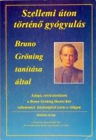 Szellemi úton történő gyógyulás Bruno Gröning tanítása által