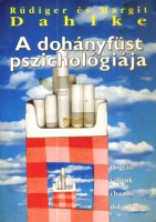 Dahlke, Ruediger és Margit : A dohányfüst pszichológiája