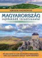 Nagy Balázs (szerk.) : Magyarország rejtőzködő túraútvonalai