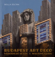 Bolla Zoltán : Budapest Art Deco
