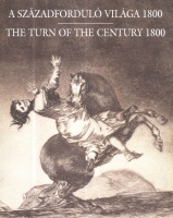 A századforduló világa 1800 - Európai rajzok és grafikák. / The Turn of the Century 1800