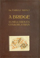 Farkas Mihály : A bridge elméletben és gyakorlatban