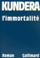 Kundera, Milan : L'Immortalité