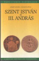 Lenkey Zoltán - Zsoldos Attila : Szent István és III. András