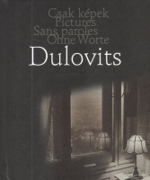 Dulovits Jenő : Fény és árnyék - Csak képek