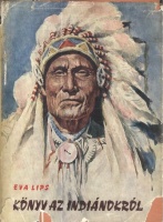 Lips, Eva : Könyv az indiánokról