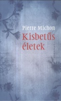 Michon, Pierre : Kisbetűs életek