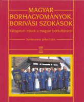 Lelkes Lajos (szerk.) : Magyar borhagyományok, borivási szokások