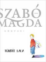Szabó Magda : Tündér Lala