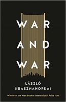 Krasznahorkai László : War and War