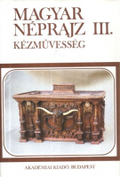 Domonkos Ottó (szerk.) : Kézművesség - Magyar Néprajz III.
