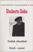 Saba, Umberto : Emlékek, elbeszélések / Ricordi-racconti