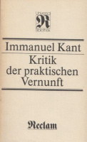 Kant, Immanuel : Kritik der Praktischen Vernunft