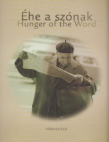 Gera Mihály (vál.) : Éhe a szónak / Hunger of the Word - Olvasó budapestiek / Reading in Budapest 1945-1990