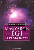 Bödők Zsigmond : Magyarok égi képeskönyve