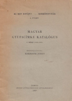 Harmath Judit (összeáll.) : Magyar gyufacímke katalógus I. rész 1945-1951