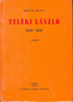 Horváth Zoltán : Teleki László 1810-1861. I-II.