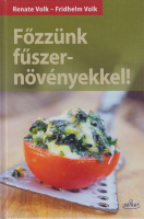 Volk, Renate - Volk, Friedhelm : Főzzünk fűszernövényekkel!