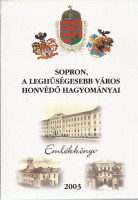 Cseresnyés Géza (szerk.) : Sopron, a Leghűségesebb város honvédő hagyományai (emlékkönyv).