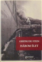 Stein,  Gertrud : Három élet