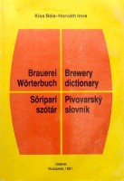 Kiss Béla-Horváth Imre : Söripari szótár.  Brauerei Wörterbuch/Brewery Dictionary/Pivovarsky slovník