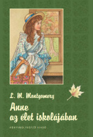 Montgomery, Lucy Maud : Anne az élet iskolájában