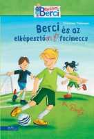 Tielmann, Christian : Berci és az elképesztően jó focimeccs