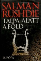 Rushdie, Salman : Talpa alatt a föld