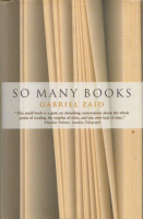 Zaid, Gabriel : So Many Books - Reading and Publishing in an Age of Abundance