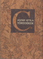József Attila : Töredékek 1905-2005