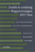 Kovács András - Barna Ildikó (szerk.) : Zsidók és zsidóság Magyarországon 2017-ben