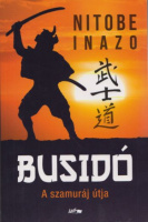 Nitobe Inazo : Busidó - A szamuráj útja