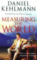 Kehlmann, Daniel  : Measuring the World  