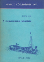 Gráfik Imre : A magyarországi fahajózás (A hajóvontatás néprajza)